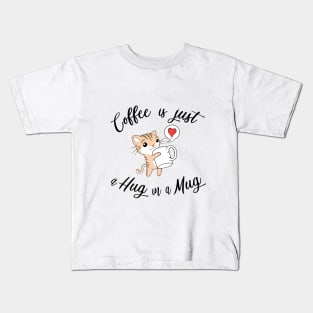 Coffee is a hug in a mug Kids T-Shirt